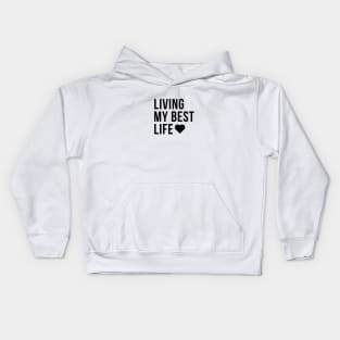 LIVING MY BEST LIFE Minimalist Black Typography Kids Hoodie